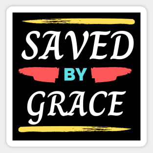 Saved By Grace | Christian Saying Magnet